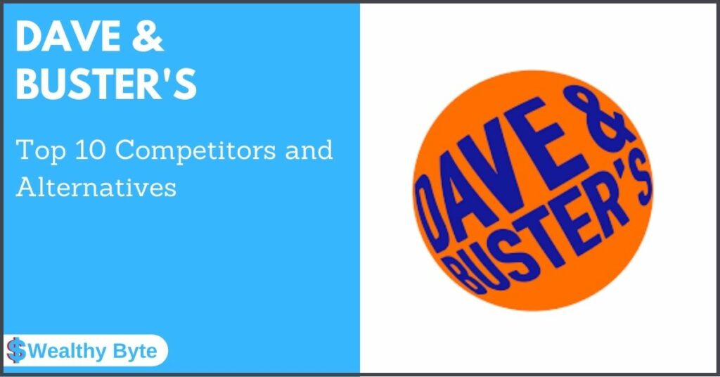 Dave & Buster Competitors and Alternatives