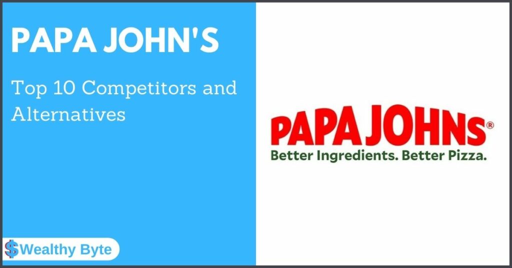 Papa Johns Competitors and Alternatives