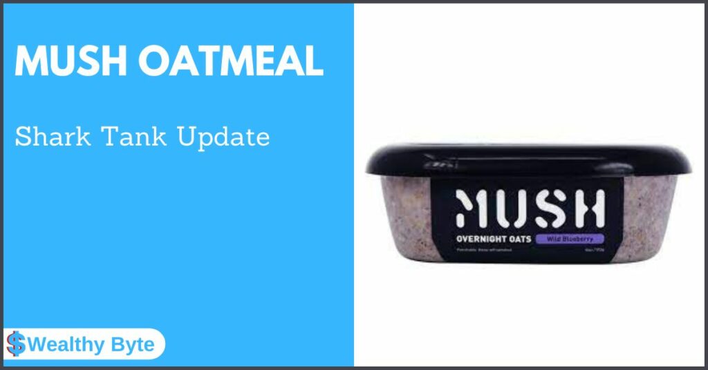 Mush Oatmeal Shark Tank Update